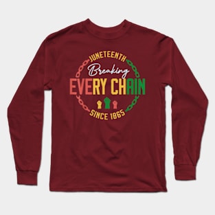 breaking every chain since 1865 women men juneteenth freedom Long Sleeve T-Shirt